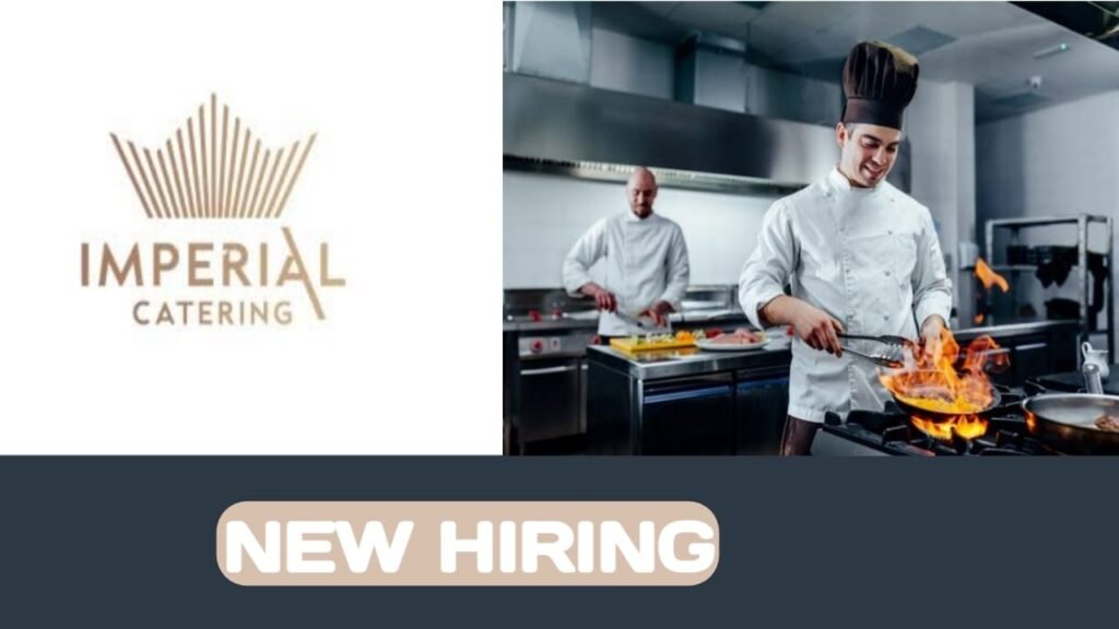 IMPERIAL CATERING LLC IN ABU DHABI | UAE NEW JOB VACANCIES - 2024