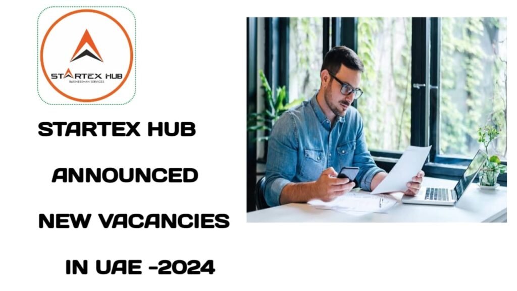 Startex hub Careers in UAE | UAE new job vacancies 2024