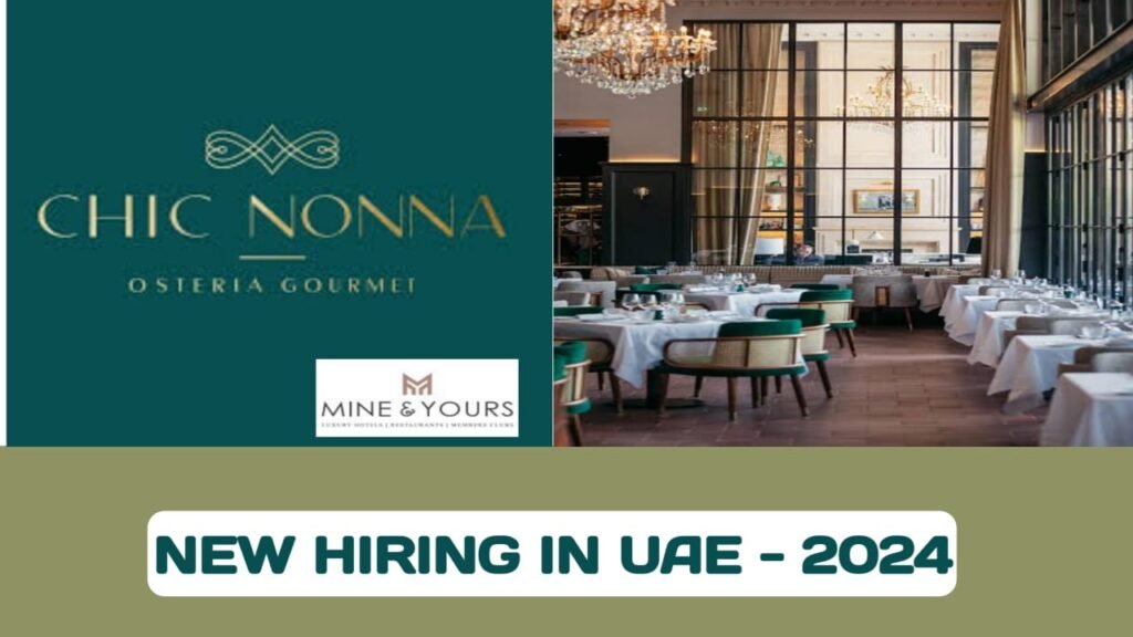 Chic Nonna Italian restaurant announced new vacancies in UAE | UAE new job vacancies 2024