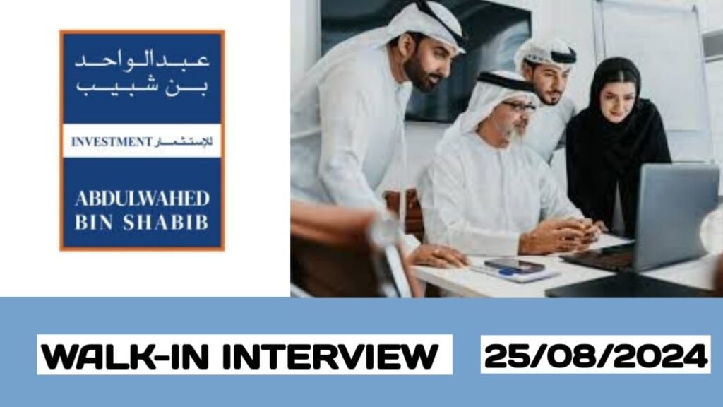 ABDULWAHED BIN SHABIB INVESTMENT GROUP L.L.C CONDUCTING WALK-IN INTERVIEW IN UAE| LATEST WALK-IN INTERVIEW IN 2024