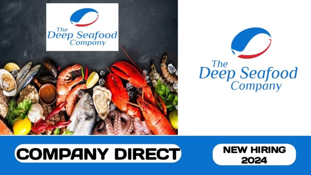 The Deep Sea Food Company have some new vacancies in UAE | new job hiring in UAE - 2024