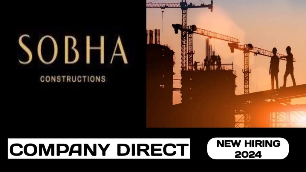 Sobha Construction group is ready to conduct walk-in interview in UAE | Latest job hiring in UAE - 2024