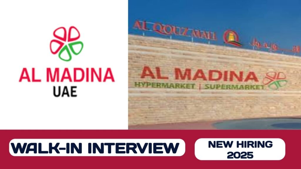 Al Madina Hypermarket have walk-in interview in UAE