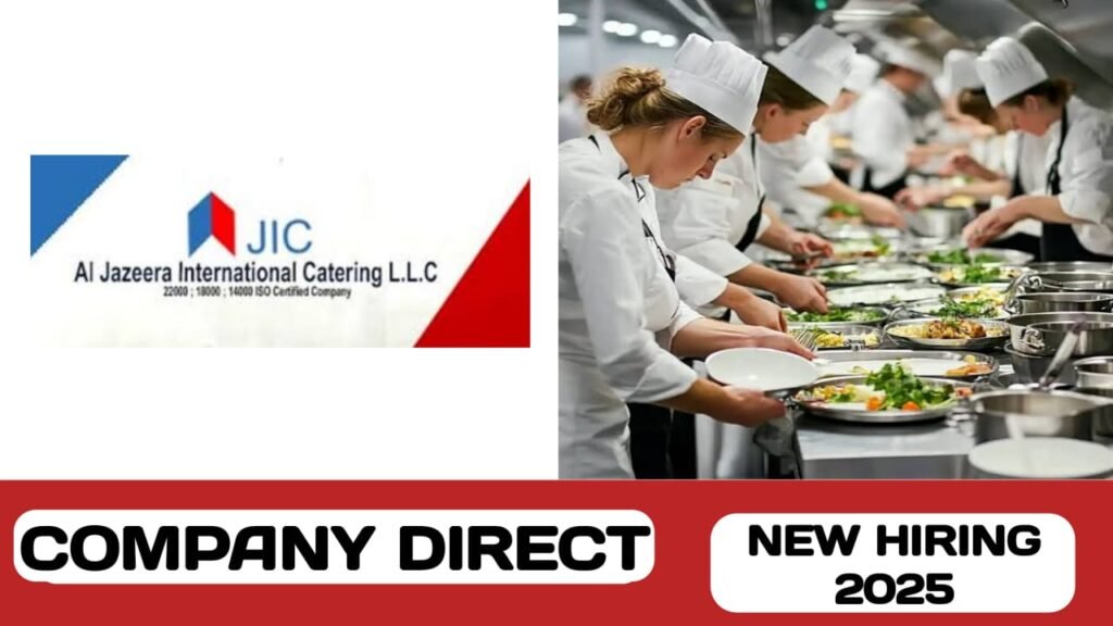 AL JAZEERA INTERNATIONAL CATERING LLC HAVE NEW VACANCIES IN UAE| NEW JOB HIRING IN UAE-2025