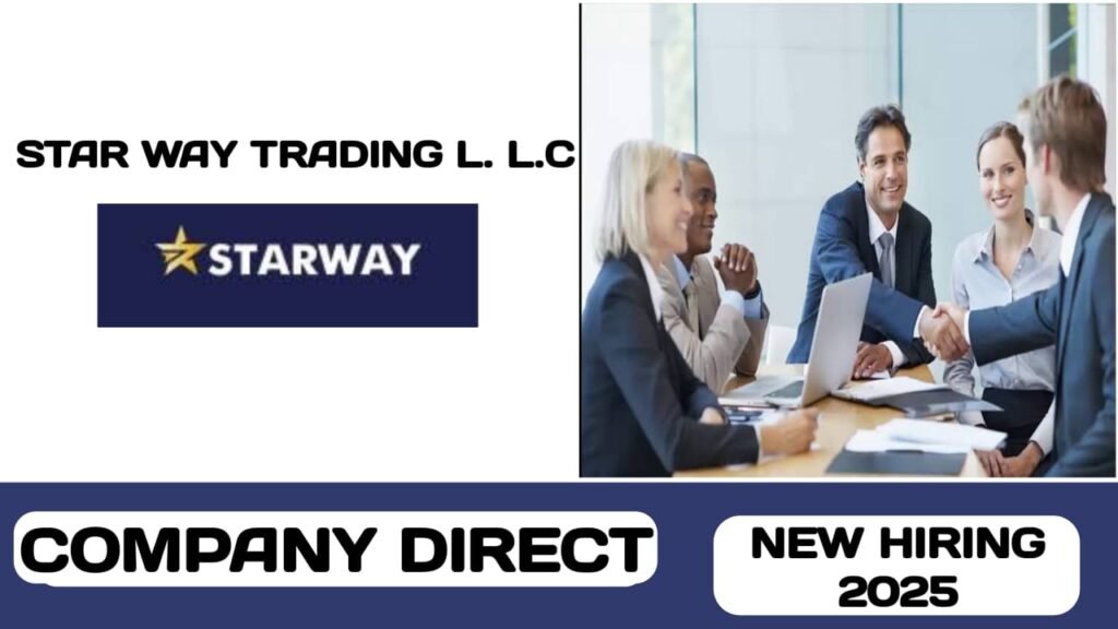 Star Way Trading L. L. C have new vacancies in UAE | new job hiring in UAE - 2025