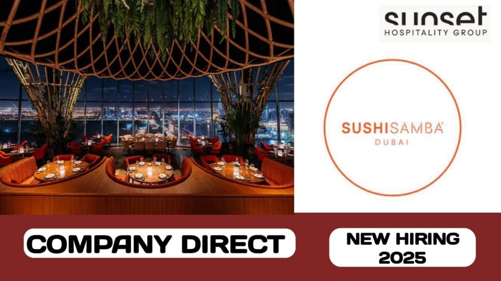 Sunset Hospitality Group and the team at SUSHISAMBA Dubai have new job vacancies | job vacancies in UAE-2025