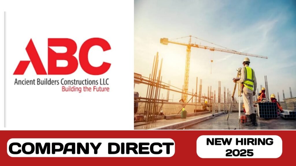 Ancient Builders Constructions LLC (ABC) have new vacancies in UAE | new job hiring in UAE - 2025